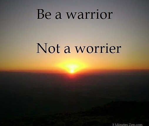 warrior not worrier
